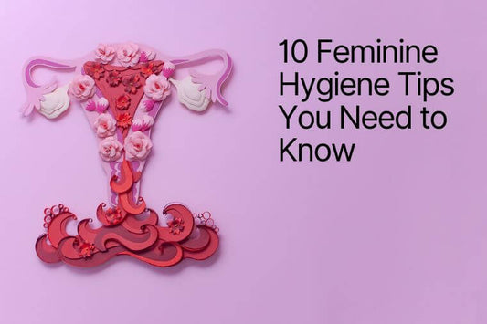 10 Feminine Hygiene Tips You NEED  to Know